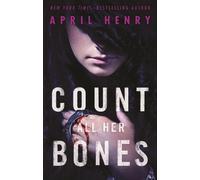 April Henry Count All Her Bones (Tascabile) Girl, Stolen