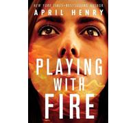 April Henry Playing with Fire (Tascabile)
