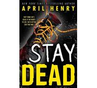 April Henry Stay Dead (Copertina rigida)
