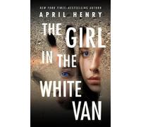 April Henry The Girl in the White Van (Tascabile)