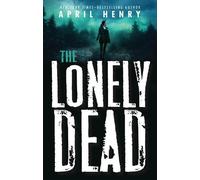 April Henry The Lonely Dead (Tascabile)