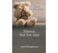 April Humphreys Silence, Not For Sale (Tascabile)