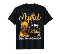 April Is My Birthday, copricapo da donna afro, regina del compleanno Maglietta