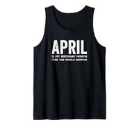 April Is My Birthday Month Yes The Whole Month Funny Bday Canotta