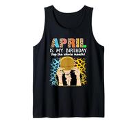 April Is My Birthday Yep The Whole Month Birthday Canotta