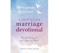 April Jacob Aar Love Is Patient, Love Is Kind: A Christian Marriage (Tascabile)