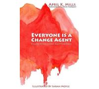 April K Mills Everyone is a Change Agent (Tascabile)
