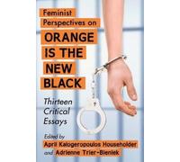 April Kalogeropoulos Hous Feminist Perspectives on Orange Is the Ne (Tascabile)