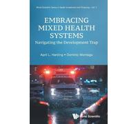 April L Harding Embracing Mixed Health Systems: Navigating Th (Copertina rigida)