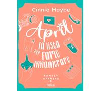 April. La lista per farlo innamorare. Family affairs (Vol. 1)