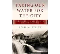 April M. Beisaw Taking Our Water for the City (Copertina rigida)
