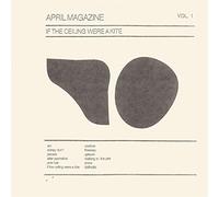 April Magazine - If The Ceiling Were A Kite Vol. 1