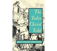 April Oursler Armstrong The Tales Christ Told (Tascabile)