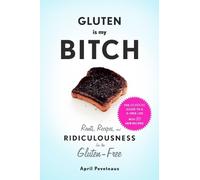 April Peveteaux Gluten Is My Bitch (Tascabile)
