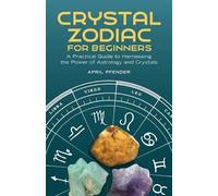 April Pfender Crystal Zodiac for Beginners (Tascabile)