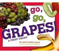 April Pulley Sayre Go, Go, Grapes (Copertina rigida)