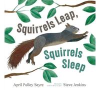 April Pulley Sayre Squirrels Leap, Squirrels Sleep (Copertina rigida)