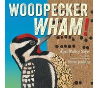 April Pulley Sayre Woodpecker Wham (Copertina rigida)
