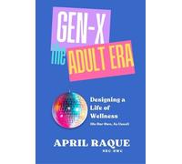 April Raque Gen-X the Adult Era (Tascabile)