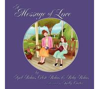 April Robins Celeste Robins Ruby Robins A Message of Love (Tascabile)