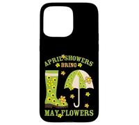April Showers Bring May Flowers & Rubber Boots For Gardener Custodia per iPhone 15 Pro Max