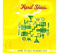 April Skies - How It All Played Out