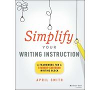 April Smith Simplify Your Writing Instruction (Tascabile)
