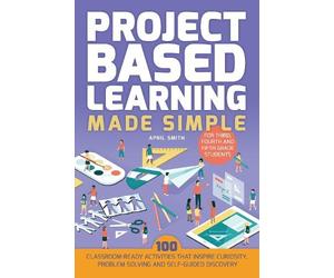 April Smith Smith, April Project Based Learning Made Simple (Tascabile)