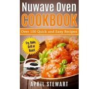 April Stewart Nuwave Oven Cookbook (Tascabile)