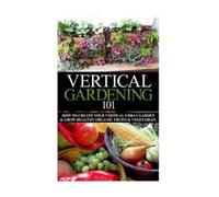 April Stewart Vertical Gardening 101 (Tascabile)