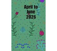 April to June 2026: Plan and schedule your goals with this detailed, how to, planner. Full planner with instructions, planner, without a daily schedule.
