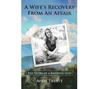 April Truitt A Wife's Recovery from an Affair (Copertina rigida)