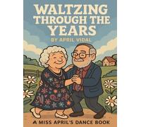 April Vidal Waltzing Through the Years (Copertina rigida)