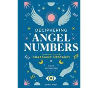 April Wall Deciphering Angel Numbers (Copertina rigida)