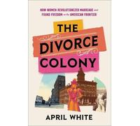 April White The Divorce Colony (Copertina rigida)