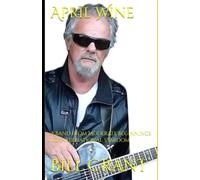April Wine: A Band from Moderate Beginnings to International Stardom