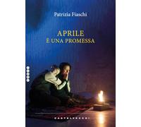 Aprile è una promessa [Paperback] Fiaschi, Patrizia