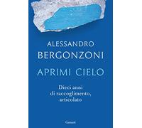 Aprimi cielo. Dieci anni di raccoglimento, articolato