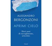 Aprimi cielo. Dieci anni di raccoglimento, articolato