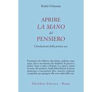 Aprire la mano del pensiero. I fondamenti della pratica zen