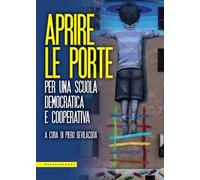 Aprire le porte. Per una scuola democratica e cooperativa