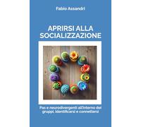 APRIRSI ALLA SOCIALIZZAZIONE: Pas e neurodivergenti all’interno dei gruppi, identificarsi e connettersi