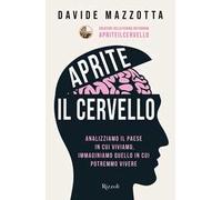 Aprite il cervello. Analizziamo il Paese in cui viviamo, immaginiamo quello in cui potremmo vivere