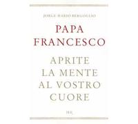 Aprite la mente al vostro cuore