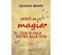 Apriti alla magia che si cela dietro alla vita. Per realizzare il sogno de...