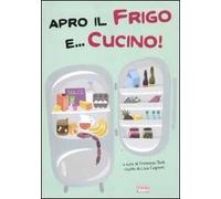 Apro il frigo e... cucino!