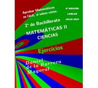 Aprobar matemáticas es fácil, si sabes cómo: Matemáticas II (Bachillerato Ciencias) Ejercicios