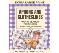 Aprons and Clotheslines Word Search for Seniors: 100 Nostalgic Extra Large Print Puzzles in 30 Point Font About Home Life in the 1950s and 1960s for Older Adults and Memory Care