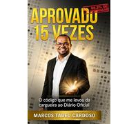 APROVADO 15 VEZES: O código que me levou da cargueira ao Diário Oficial