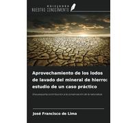 Aprovechamiento de los lodos de lavado del mineral de hierro: estudio de un caso práctico: Una pequeña contribución a la conservación de la naturaleza